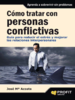 Cómo tratar con Personas Conflictivas: Guía para Reducir el Estrés y mejorar las Relaciones Interpersonales - URL